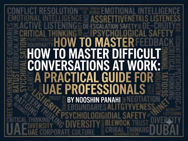 How to Master Difficult Conversations at Work: A Practical Guide for UAE Professionals